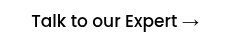 Talk to our Expert &rarr;